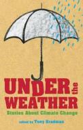 Under the Weather di Tony Bradman edito da Frances Lincoln Publishers Ltd