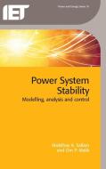 Power System Stability di Abdelhay A. (Professor Emeritus of Electrical Engineering Sallam, Om P. Malik edito da Institution of Engineering and Technology