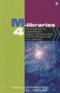 M-Libraries 4: From Margin to Mainstream Mobile Technologies edito da FACET PUB