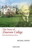 The Story of Emerson College di Michael Spence edito da Temple Lodge Publishing