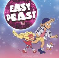 Easy Peasy di Ky Garvey edito da EK BOOKS