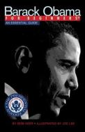 Barack Obama for Beginners: An Essential Guide di Bob Neer edito da FOR BEGINNERS