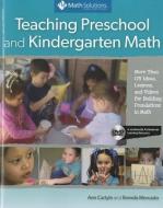 Teaching Preschool and Kindergarten Math: More Than 175 Ideas, Lessons, and Videos for Building Foundations in Math, a M di Ann Carlyle, Brenda Mercado edito da MATH SOLUTIONS PUBN