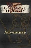 Colonial Gothic: Adventure di Richard Iorio II edito da ROGUE GAMES INC