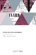 Annales Des Sciences Géologiques di Edmond Hébert edito da HACHETTE LIVRE