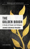 The Golden Bough di James George Frazer edito da Alicia Editions
