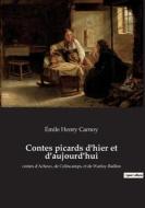 Contes picards d'hier et d'aujourd'hui di Émile Henry Carnoy edito da Culturea