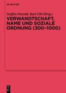 Verwandtschaft, Name Und Soziale Ordnung (300-1000) edito da Walter de Gruyter