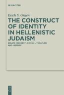 The Construct of Identity in Hellenistic Judaism di Erich S. Gruen edito da De Gruyter