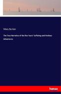 The True Narrative of the five Years' Suffering and Perilous Adventures di Mary Barber edito da hansebooks