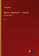 Musical Recollections of the Last Half-Century di Anonymous edito da Outlook Verlag