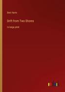 Drift from Two Shores di Bret Harte edito da Outlook Verlag