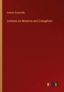 Lectures on Missions and Evangelism di Andrew Somerville edito da Outlook Verlag
