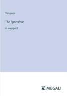 The Sportsman di Xenophon edito da Megali Verlag