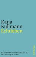 Echtleben di Katja Kullmann edito da Suhrkamp Verlag AG