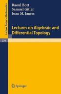 Lectures on Algebraic and Differential Topology di R. Bott, S. Gitler edito da Springer Berlin Heidelberg