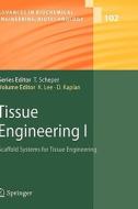 Tissue Engineering I edito da Springer-verlag Berlin And Heidelberg Gmbh & Co. Kg