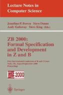 ZB 2000: Formal Specification and Development in Z and B di Jonathan P. Bowen, S. E. Dunne, A. Galloway edito da Springer Berlin Heidelberg