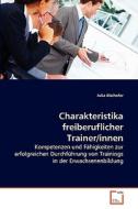 Charakteristika freiberuflicher Trainer/innen di Julia Kloihofer edito da VDM Verlag