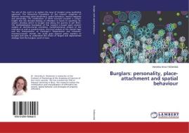 Burglars: personality, place-attachment and spatial behaviour di Veronika Anna PoliSenská edito da LAP Lambert Academic Publishing
