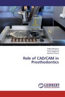 Role of CAD/CAM in Prosthodontics di Rahul Bhayana, Sumit Aggarwal, Anubhav Kesari edito da LAP Lambert Academic Publishing