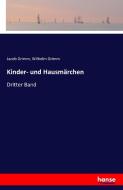 Kinder- und Hausmärchen di Jacob Grimm, Wilhelm Grimm edito da hansebooks