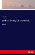 Sämtliche Werke poetischen Inhalts di Felix Dahn edito da hansebooks