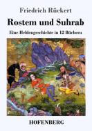 Rostem und Suhrab di Friedrich Rückert edito da Hofenberg