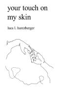 your touch on my skin di Luca l. Huntzberger edito da Books on Demand