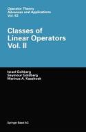 Classes of Linear Operators Vol. 2 di Israel Gohberg, Seymour Goldberg, Marius A. Kaashoek edito da Birkhauser