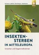 Insektensterben in Mitteleuropa di Thomas Fartmann, Eckhard Jedicke, Merle Streitberger, Gregor Stuhldreher edito da Ulmer Eugen Verlag