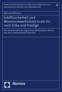 Schiffssicherheit und Meeresumweltschutz in der EU nach Erika und Prestige di Michael Höltmann edito da Nomos Verlagsges.MBH + Co