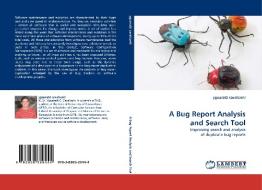 A Bug Report Analysis and Search Tool di yguaratã cavalcanti edito da LAP Lambert Acad. Publ.