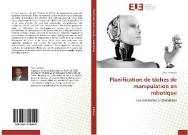 Planification de tâches de manipulation en robotique di Anis Sahbani edito da Editions universitaires europeennes EUE
