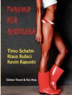 Thailand Fur Aussteiger! di Timo Schelm, Klaus Kubici, Kevin Kapunkt edito da Books On Demand
