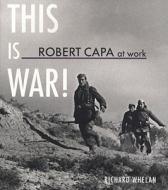 This Is War! di Robert Capa edito da Steidl Publishers