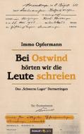Bei Ostwind hörten wir die Leute schreien di Immo Opfermann edito da novum Verlag