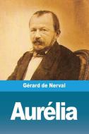 Aurélia di Gérard De Nerval edito da Prodinnova