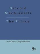 The Prince di Niccolò Machiavelli edito da Gröls Verlag