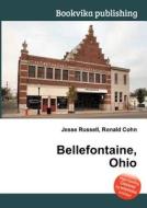 Bellefontaine, Ohio di Jesse Russell, Ronald Cohn edito da Book On Demand Ltd.