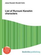 List Of Rurouni Kenshin Characters edito da Book On Demand Ltd.