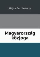 Magyarorsz G K Zjoga di Gejza Ferdinandy edito da Book On Demand Ltd.