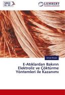 E-Atiklardan Bakirin Elektroliz ve Çöktürme Yöntemleri ile Kazanimi di Arman Ehsani edito da LAP Lambert Academic Publishing