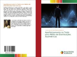 Aperfeiçoamento no Teste para Média de Distribuições Assimétricas di Tairine Junia de Gois Monteiro Monteiro edito da Novas Edições Acadêmicas