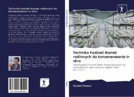 Technika hodowli tkanek roslinnych do konserwowania in vitro di Sayeed Hassan edito da AV Akademikerverlag