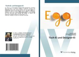 Tisch-Ei und Designer-Ei di Faris Al-Obaidi, Shahrazad Al-Shadeedi, Rashid Al-Dalawi edito da AV Akademikerverlag