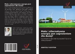 MALA I ALTERNATYWNA ENERGIA JEST ZAGROZE di ANATOLY KOVTUN edito da LIGHTNING SOURCE UK LTD
