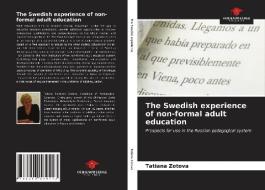 The Swedish experience of non-formal adult education di Tatiana Zotova edito da Our Knowledge Publishing