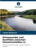 Klimawandel und Konflikte zwischen Gemeinschaften in di Lambo Beguerem edito da Verlag Unser Wissen