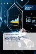 Innovations in Real-Time Machine Learning di G. Arockia Sahaya Sheela edito da Scholars' Press